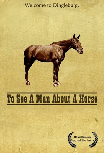 To See a Man About a Horse (2007)